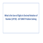 What is the Sum of Digits in Decimal Notation of Number GMAT Problem Solving